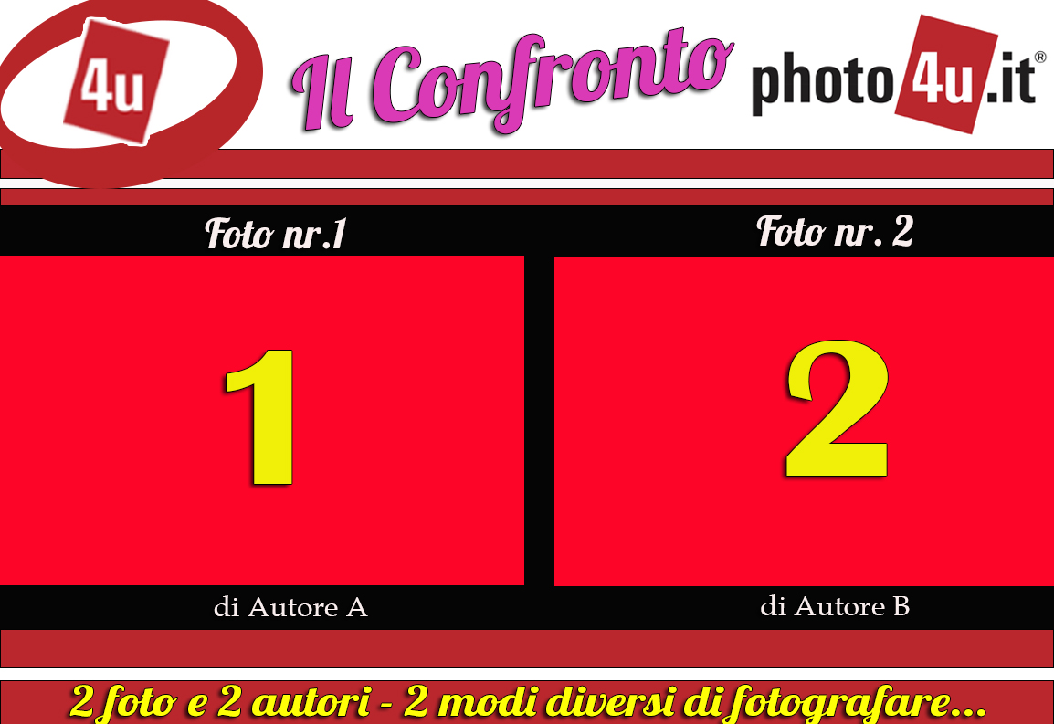 Il Confronto - 2 foto, 2 Autori...2 modi di fotgrafare...