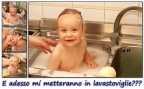 E adesso mi metteranno in lavastoviglie??? E adesso mi metteranno in lavastoviglie???