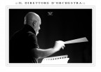 ::: I L D I R E T T O R E D ' O R C H E S T R A ::: ::: I L D I R E T T O R E D ' O R C H E S T R A :::